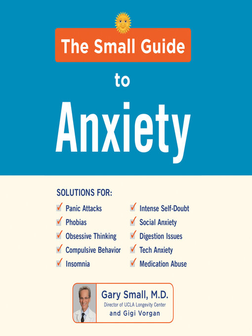 Title details for The Small Guide to Anxiety by Gary Small, MD - Available
